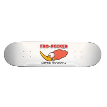 Fro-Pecker Loves Anybody skateboards