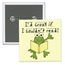 Frog Croak If I Couldn't Read Tshirts and Gifts Pins