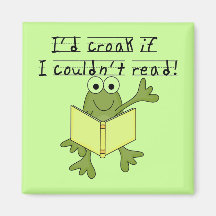 Frog Croak If I Couldn't Read Tshirts and Gifts Magnets