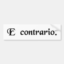 From a contrary position. bumper stickers