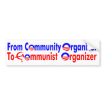 From Community Organizer to Communist Organizer bumper stickers