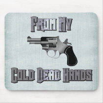 'From My Cold Dead Hands' mousepads by cowboyannie 'From My Cold Dead Hands' mousepads