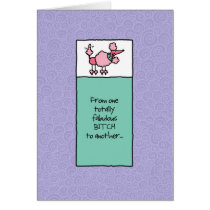From One Fabulous Bitch to Another Cards