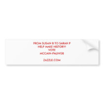 FROM SUSAN B TO SARAH PHELP MAKE HISTORY!VOTE M... bumper stickers by romerojoe FROM SUSAN B TO SARAH PHELP MAKE HISTORY!VOTE M... bumper stickers