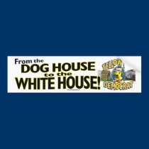 From the Dog House to the White House bumper stickers