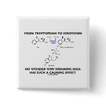 From Tryptophan To Serotonin (Chemistry Humor) Pinback Buttons