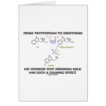 From Tryptophan To Serotonin (Chemistry Humor) Greeting Cards