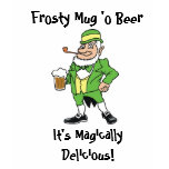 Frosty Mug 'o Beer, It's Magically Delicious! Tshirts
