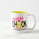 Frugal Chick Coffee Mugs