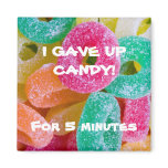 Fruit Jube Rings-5332, I GAVE UP CANDY!For 5 mi... magnets