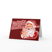 Fruitcake Gives You Flatulence Greeting Cards