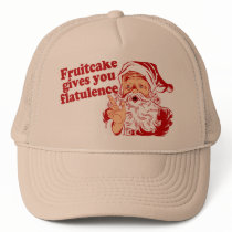 Fruitcake Gives You Flatulence Trucker Hats