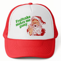Fruitcake Makes Me Gassy Hat