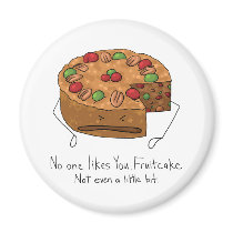 Fruitcake - No One Likes You magnets