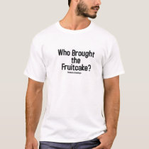 Fruitcake? t-shirts by visionmax Fruitcake? t-shirts