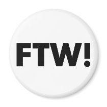 FTW! For The Win! magnets by WearShirts FTW! For The Win! magnets