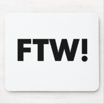 FTW! For The Win! mousepads by WearShirts FTW! For The Win! mousepads