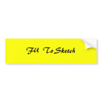 FU  To Sketch bumper stickers