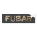 FUBAR bumper stickers