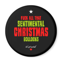 Fuck All That Sentimental Christmas Bollocks Magnets