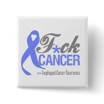 Fuck Esophageal Cancer Buttons