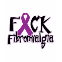Fuck Fibromyalgia t-shirts by fightcancertees Fuck Fibromyalgia t-shirts