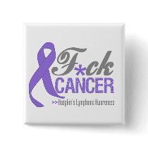Fuck Hodgkin's Lymphoma Pinback Buttons