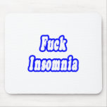 Fuck Insomnia Mouse Pads
