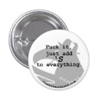 Fuck It 1.25" Button