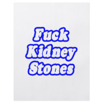 Fuck Kidney Stones flyers by Kidney_Stone_Shirts Fuck Kidney Stones flyers