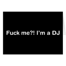 Fuck Me Im a DJ cards