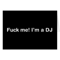 Fuck Me Im a DJ cards