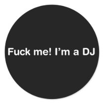 Fuck Me Im a DJ stickers