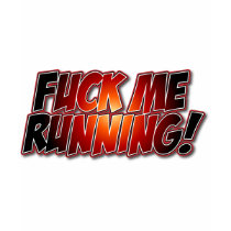 Fuck Me Running t-shirts