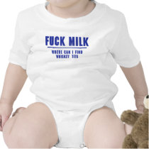 Fuck Milk - Where Can I Find Whiskey Tits? t-shirts
