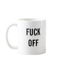 FUCK OFF mugs