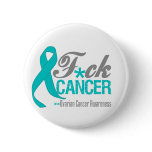 Fuck Ovarian Cancer buttons