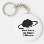 Fuck Pluto, my target is Uranus Keychain