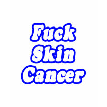 Fuck Skin Cancer t-shirts