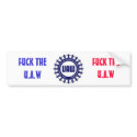 FUCK THE U.A.W bumper stickers