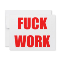 FUCK WORK invitations by nedgey FUCK WORK invitations
