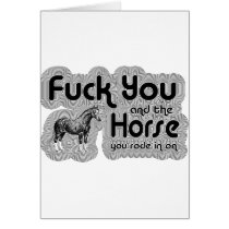 Fuck You and the Horse You Rode In  On cards