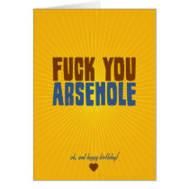 Fuck You Arsehole Greeting Card