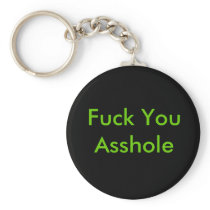 Fuck You Asshole Key Chains