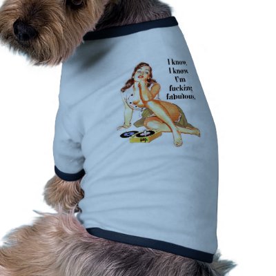 Fucking Fabulous Pet Tee Shirt by PreciousDesigns
