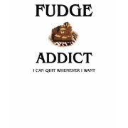 Fudge Addict shirt