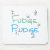Fudge Pudge Holiday Tshirts and Gifts mousepads by christmasshop Fudge Pudge Holiday Tshirts and Gifts mousepads