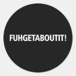 Fuhgetaboutit - White Imprint Sticker