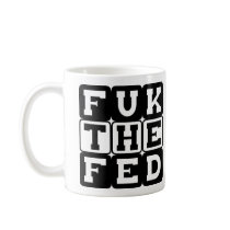 Fuk the Fed Coffee Mugs
