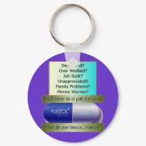 Fukitol, job sucks, over worked, no worries, keychains